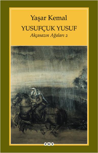 Yaşar KemalYaşar Kemal (1923 - 2015)Yusufçuk Yusuf - Akçasazın Ağaları 2