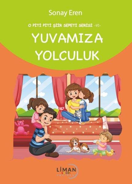 Sonay ErenEgitim Etkinlik KitaplariYuvamıza Yolculuk - O Piti Piti Şiir Sepeti Serisi 6