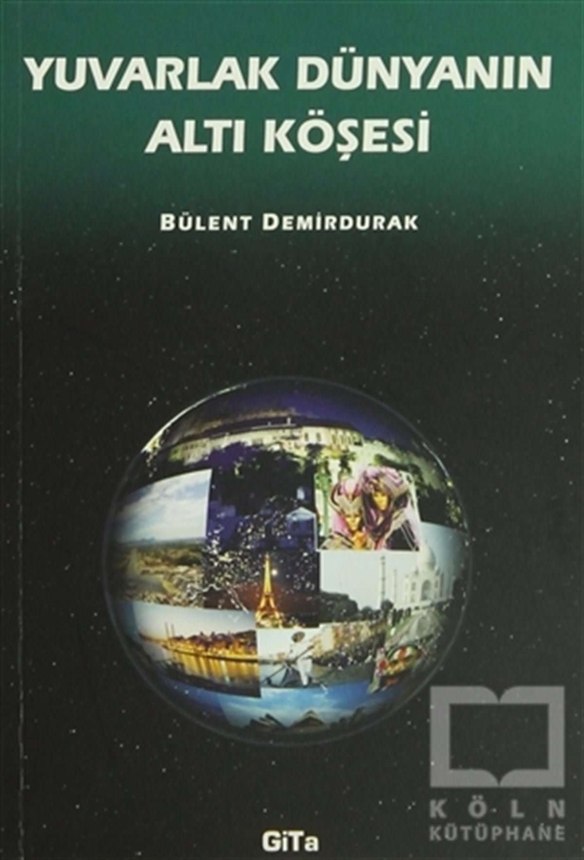 Bülent DemirdurakDiğerYuvarlak Dünyanın Altı Köşesi