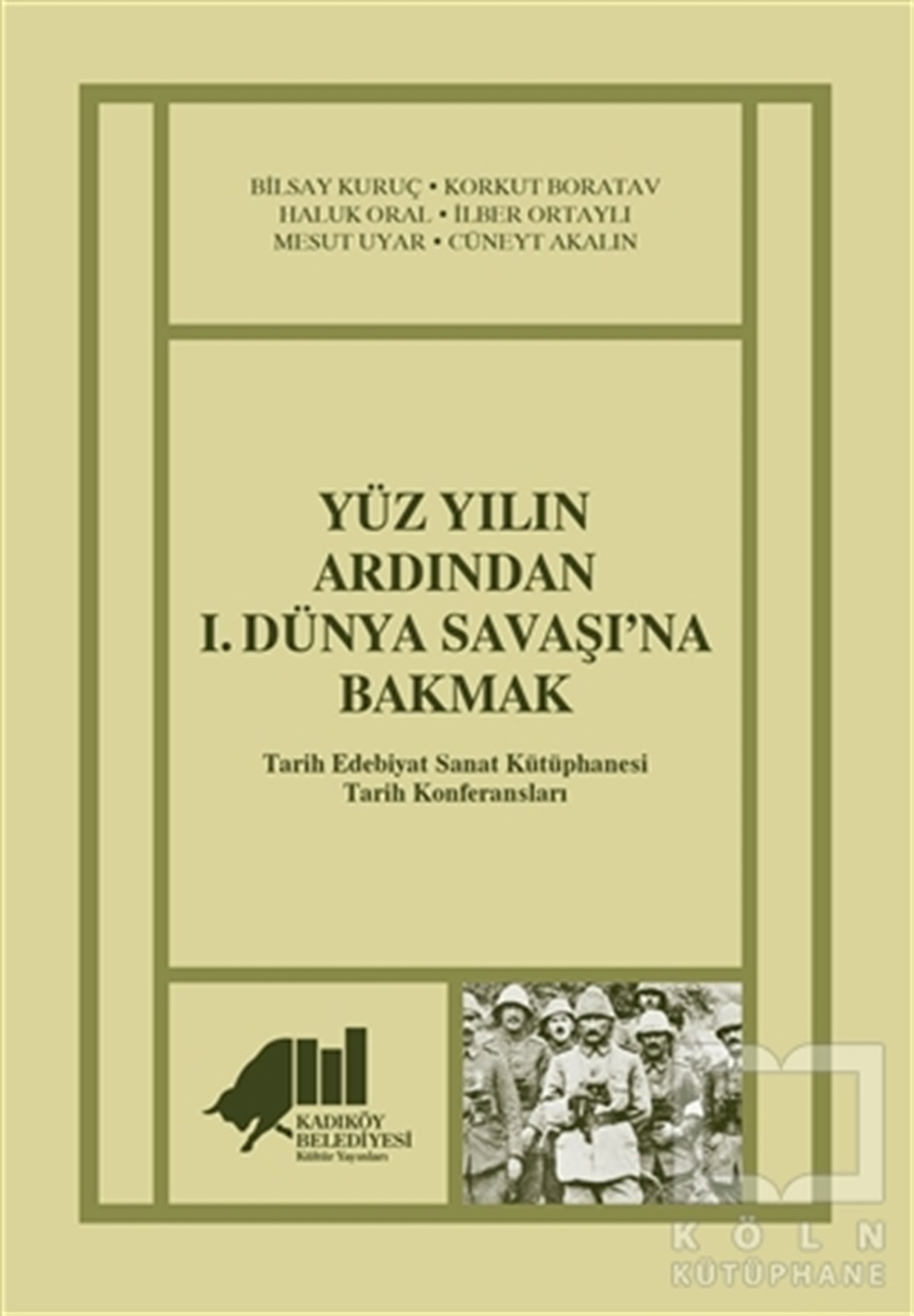 Bilsay KuruçDünya Tarihi KitaplarıYüz Yılın Ardından 1. Dünya Savaşı’na Bakmak
