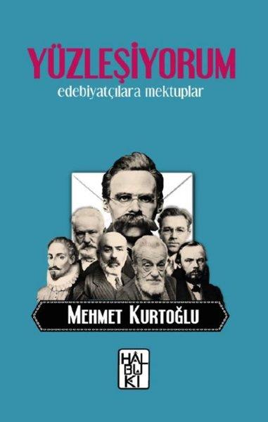 Mehmet KurtoğluEleştiri & Kuram & İnceleme KitaplarıYüzleşiyorum - Edebiyatçılara Mektuplar