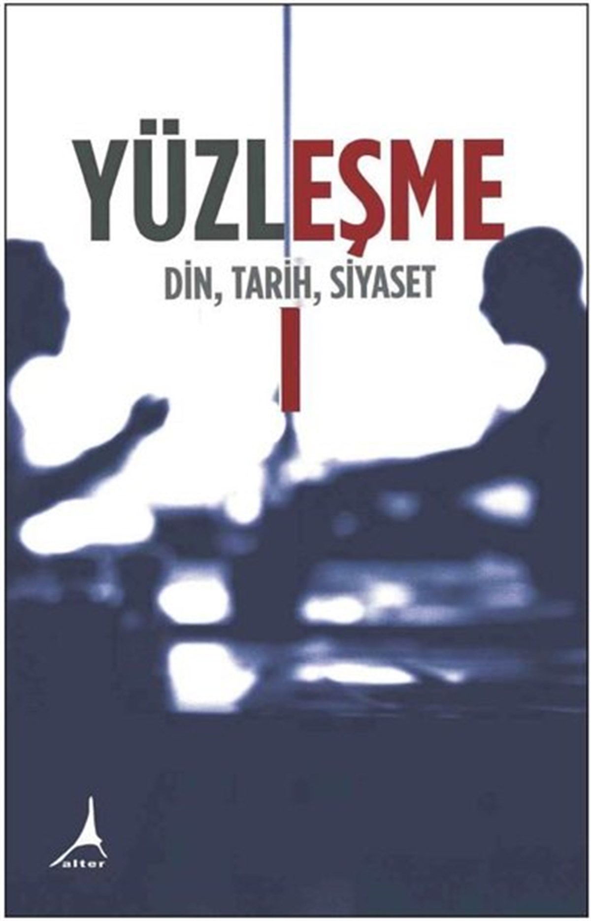 Hamdi TayfurDinYüzleşme 1 - Din, Tarih, Siyaset