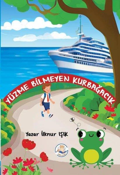 İlknur IşıkÇocuk Gençlik RomanlarıYüzme Bilmeyen Kurbağacık