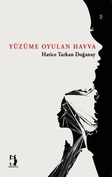 Hatice Tarkan DoğanayTürk ŞiiriYüzüme Oyulan Havva