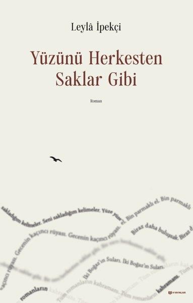 Leyla İpekçiTürkiye RomanYüzünü Herkesten Saklar Gibi