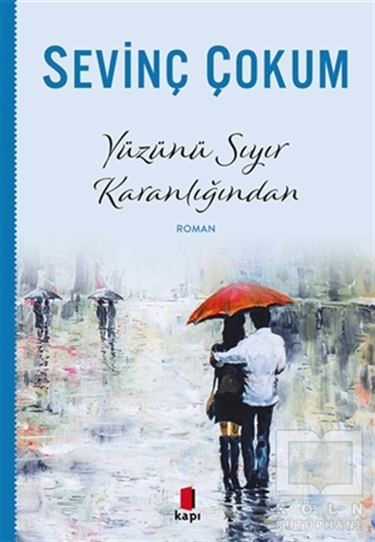 Sevinç ÇokumTürkische RomaneYüzünü Sıyır Karanlığından