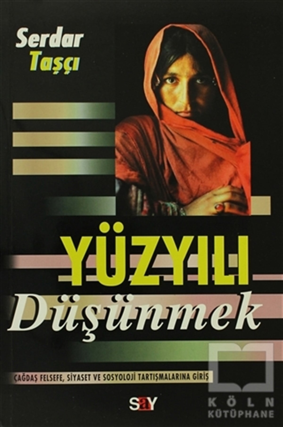 Serdar TaşçıSiyaset BilimiYüzyılı Düşünmek