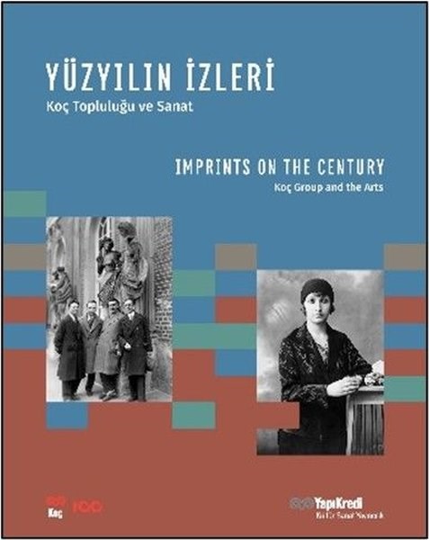 KolektifArtYüzyılın İzleri - Koç Topluluğu ve Sanat - Imprints on the Century - Koç Group and the Arts