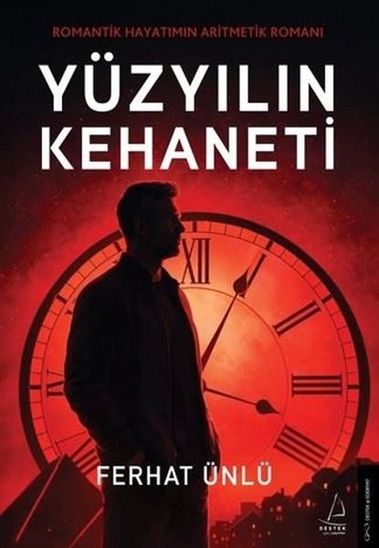 Ferhat ÜnlüTürk RomaniYüzyılın Kehaneti - Romantik Hayatımın Aritmetik Romanı