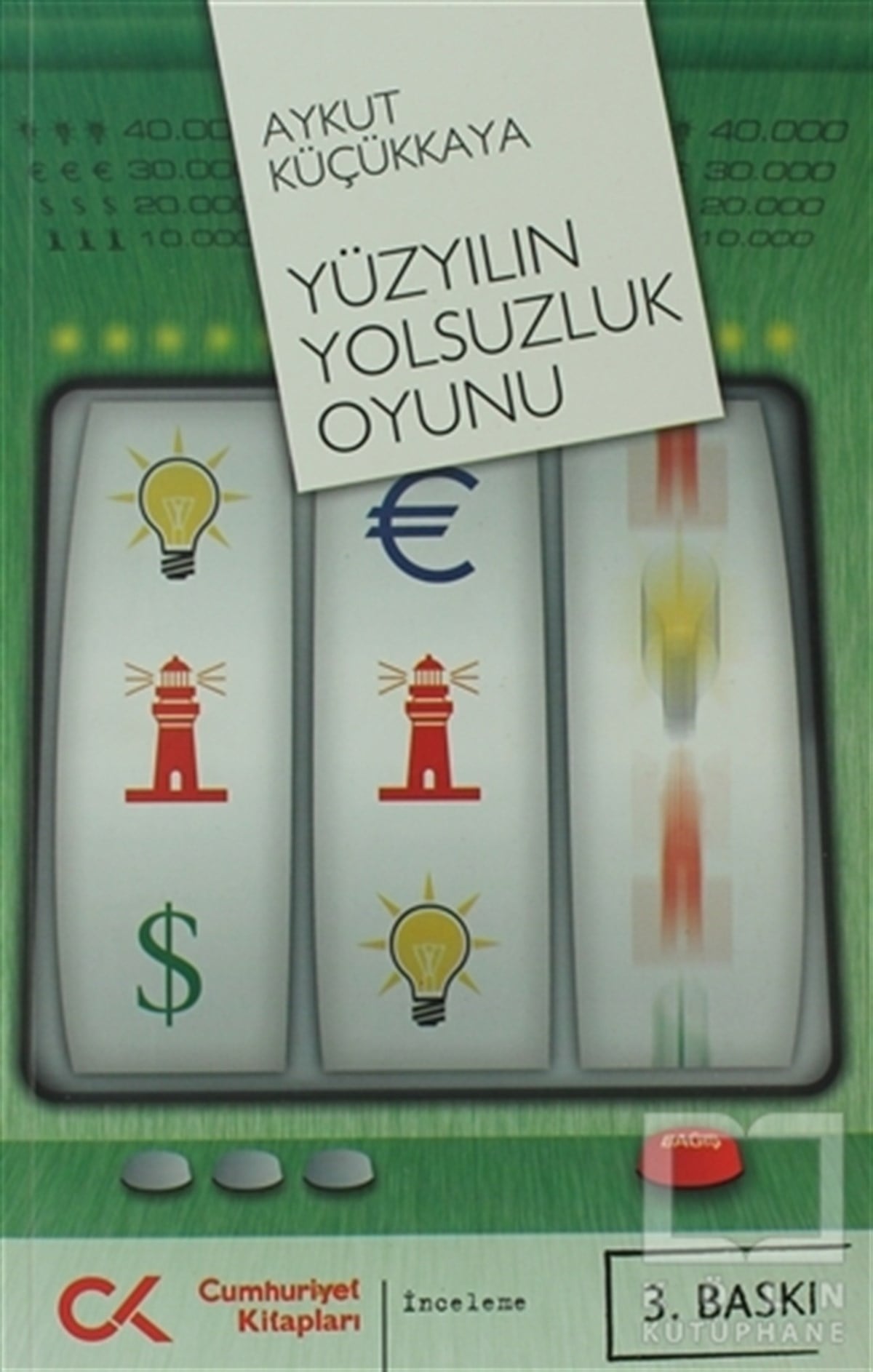 Aykut KüçükkayaPolitik Akımlar - HareketlerYüzyılın Yolsuzluk Oyunu
