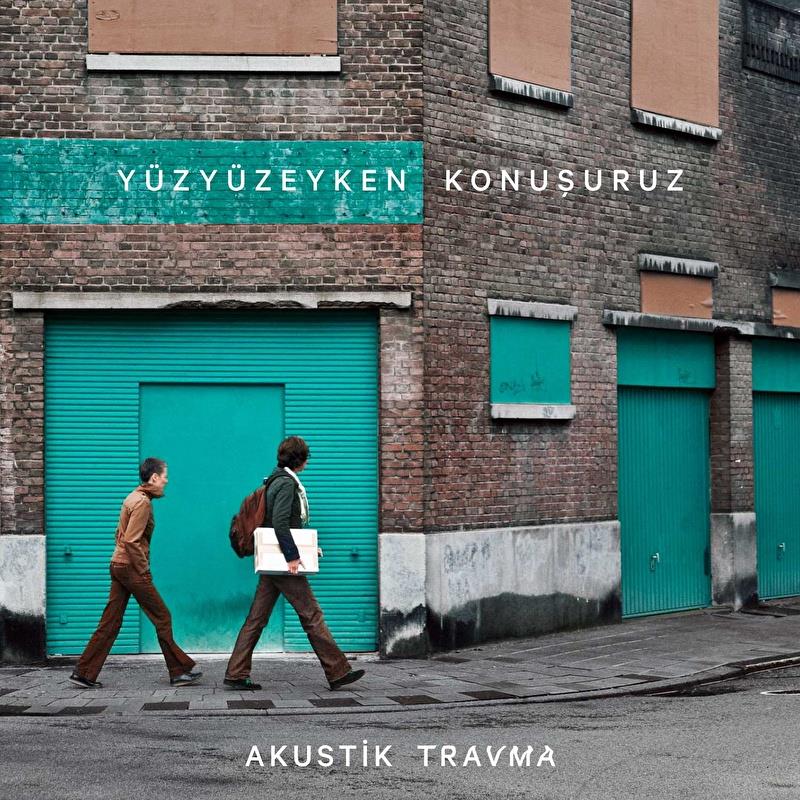 Yüzyüzeyken Konuşuruz - Akustik Travma (Siyah Plak)