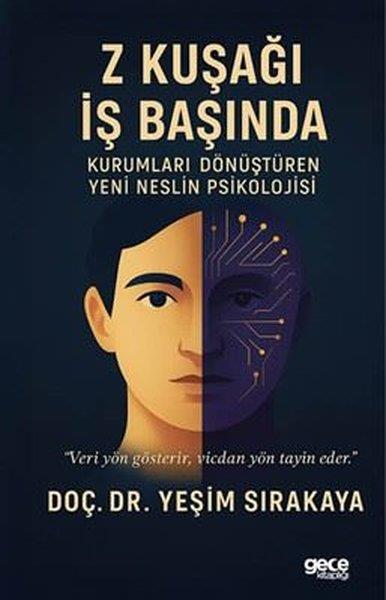 Yeşim SırakayaPsikoloji KitaplarıZ Kuşağı İş Başında - Kurumları Dönüştüren Yeni Neslin Psikolojisi