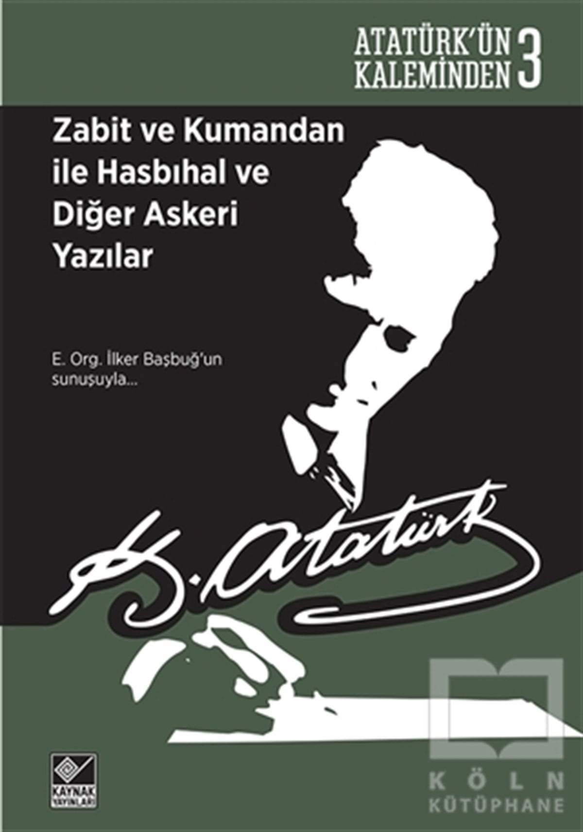 Mustafa Kemal AtatürkTürk Tarihi AraştırmalarıZabit ve Kumandan ile Hasbıhal ve Diğer Askeri Yazılar