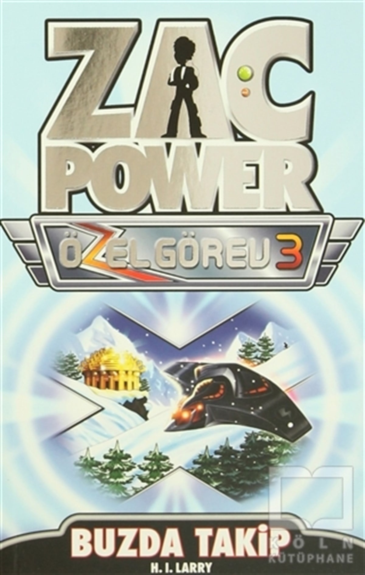 H. I. LarryRoman-ÖyküZac Power Özel Görev 3 - Buzda Takip