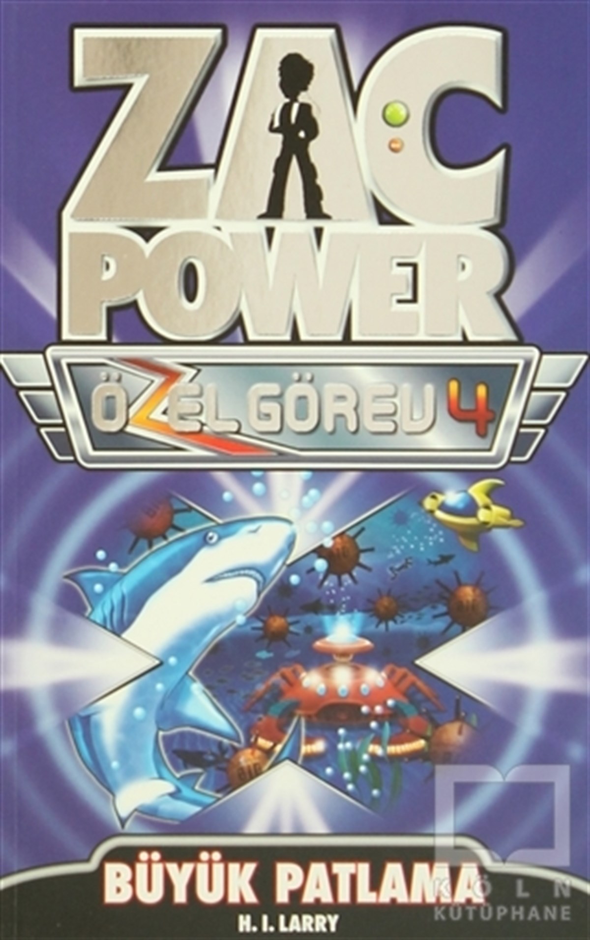 H. I. LarryRoman-ÖyküZac Power Özel Görev 4 - Büyük Patlama