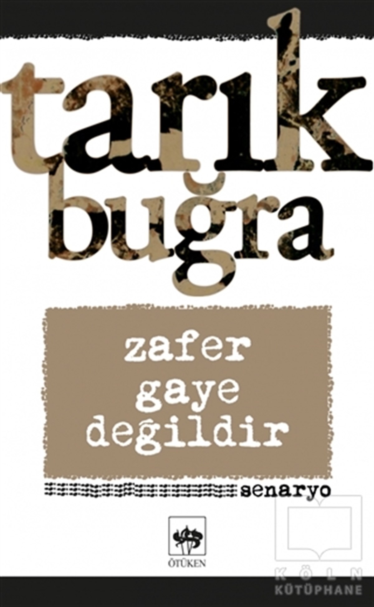 Tarık BuğraFotoğrafçılık KitaplarıZafer Gaye Değildir