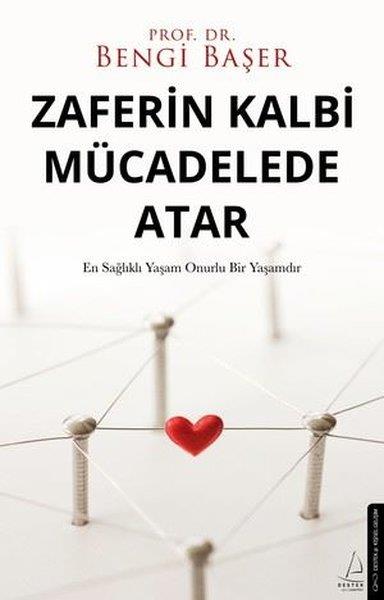 Bengi BaşerKişisel Gelişim KitaplarıZaferin Kalbi Mücadelede Atar