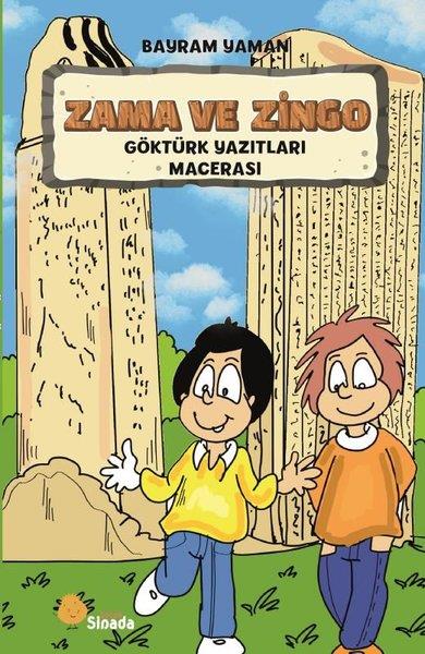 Bayram YamanÇocuk Gençlik RomanlarıZama ve Zingo - Göktürk Yazıtları Macerası
