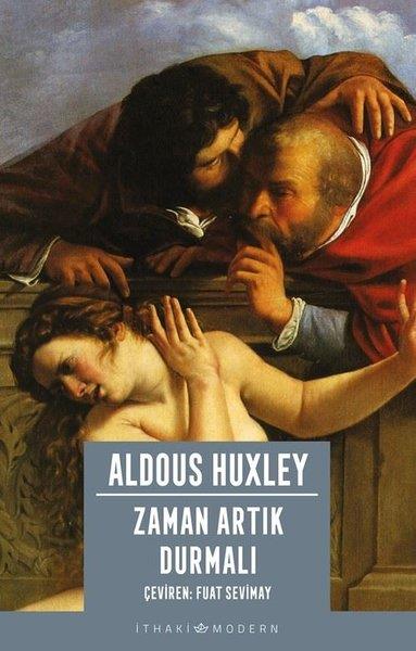 Aldous HuxleyDünya RomanZaman Artık Durmalı