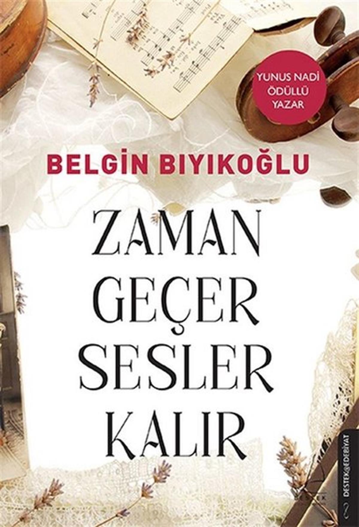 Belgin BıyıkoğluTürkiye RomanZaman Geçer Sesler Kalır