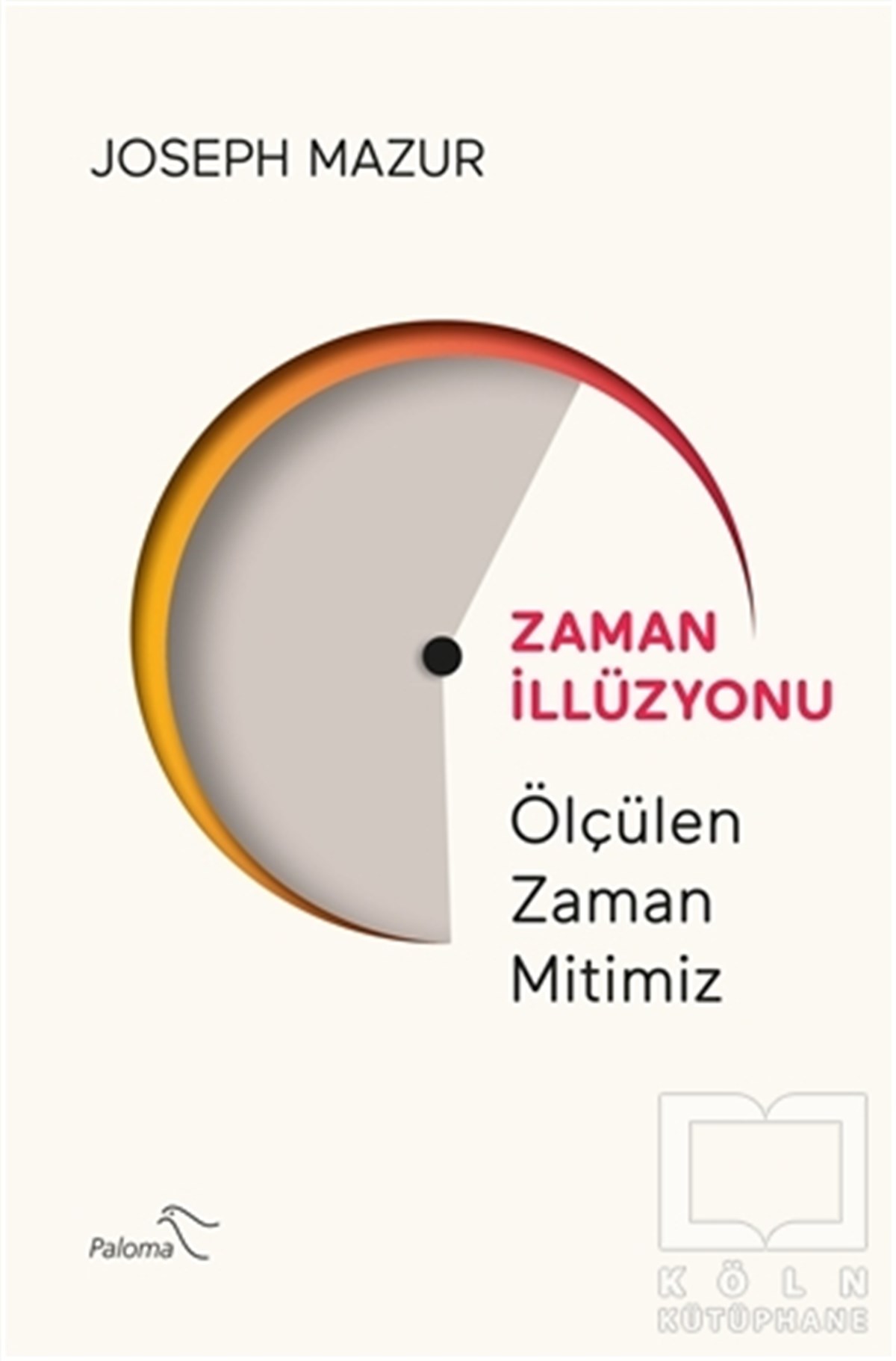 Joseph MazurPopüler Bilim KitaplarıZaman İllüzyonu