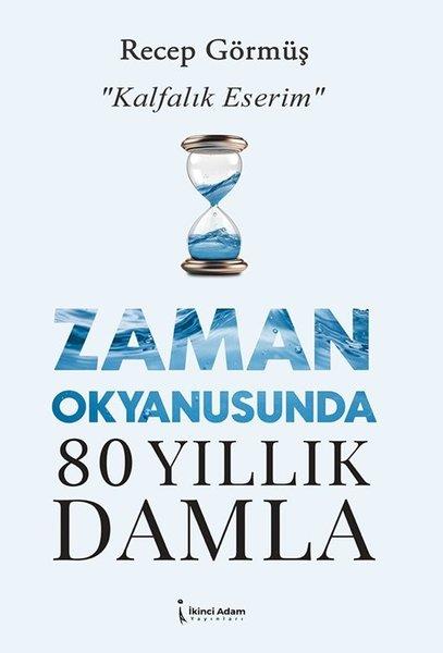 Recep GörmüşTürk ŞiiriZaman Okyanusunda 80 Yıllık Damla