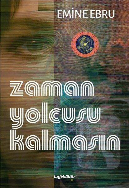 Emine EbruHikaye (Öykü) KitaplarıZaman Yolcusu Kalmasın