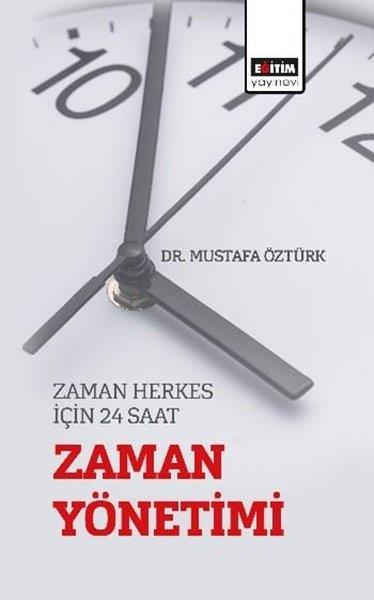 Mustafa ÖztürkDigerZaman Yönetimi - Zaman Herkes İçin 24 Saat