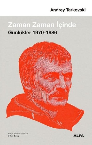Andrey TarkovskiDünya GünlükZaman Zaman İçinde: Günlükler 1970 - 1986