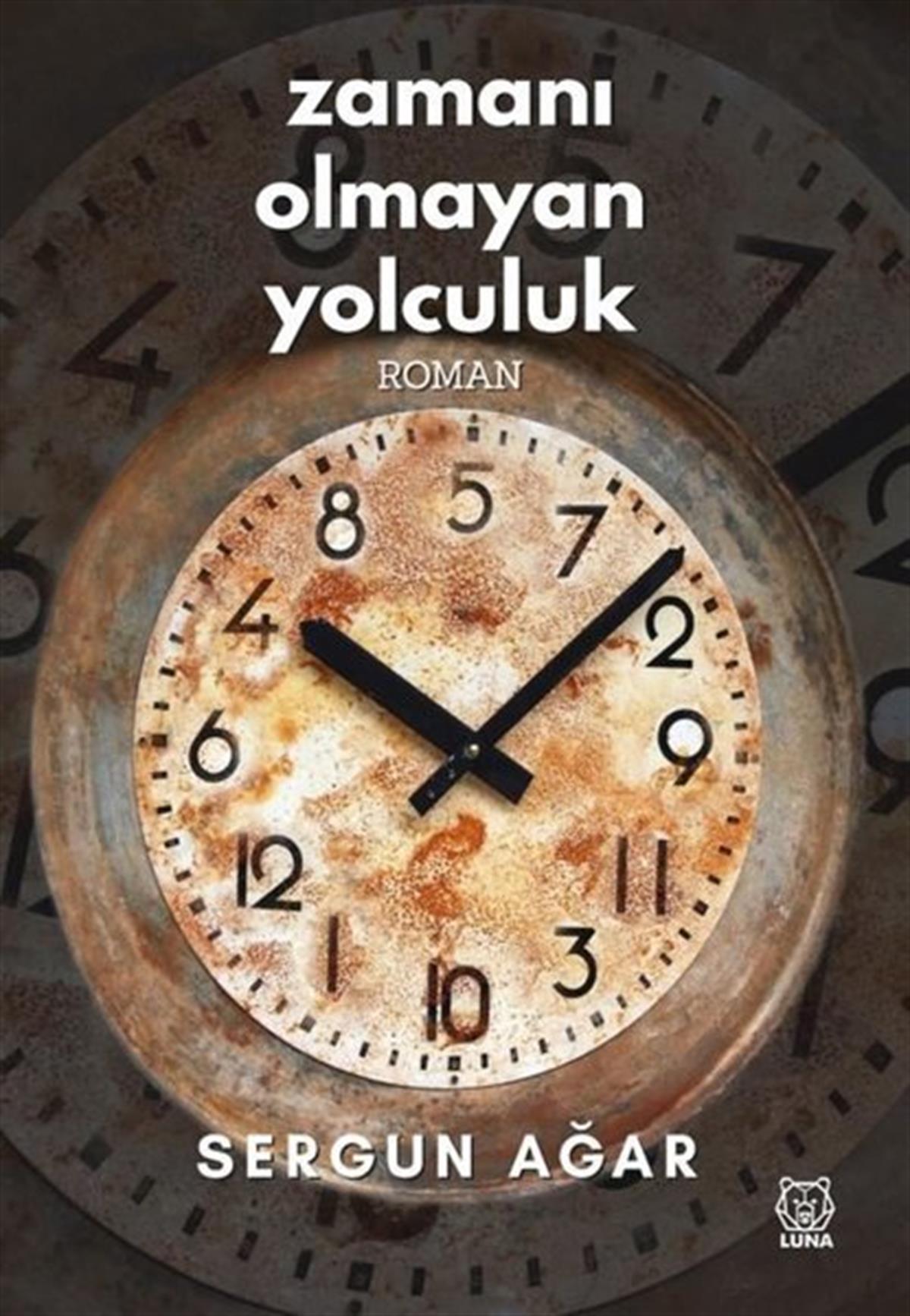 Sergun AğarTürkiye RomanZamanı Olmayan Yolculuk