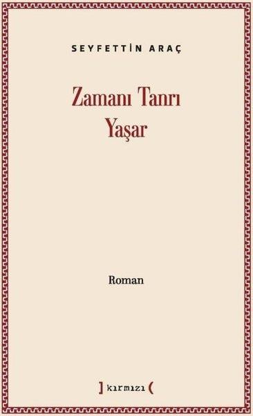 Seyfettin AraçTürk RomaniZamanı Tanrı Yaşar