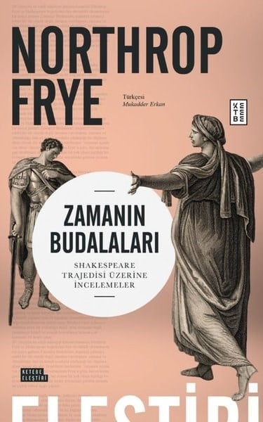 Northrop FryeEleştiri & Kuram & İnceleme KitaplarıZamanın Budalaları - Shakespeare Trajedisi Üzerine İncelemeler