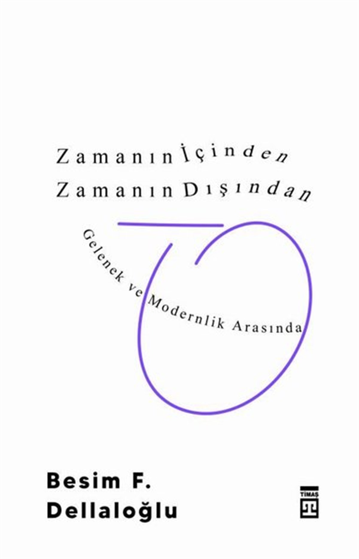 Besim F. DellaloğluSoziologie Zamanın İçinden Zamanın Dışından