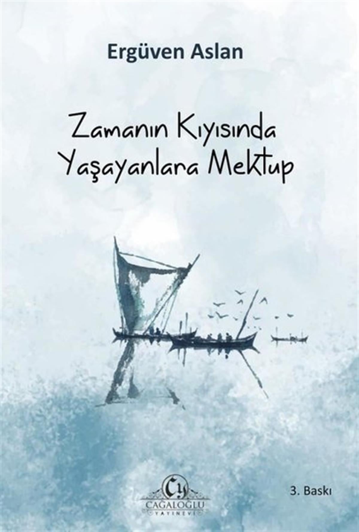 Ergüven AslanFelsefe BilimiZamanın Kıyısında Yaşayan Mektup