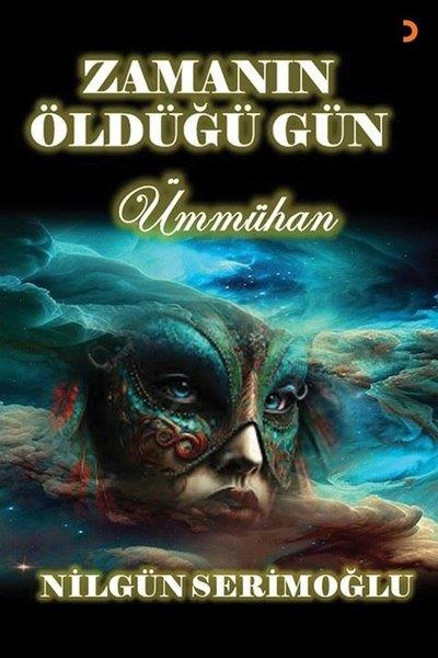 Nilgün SerimoğluTürkiye RomanZamanın Öldüğü Gün - Ümmühan