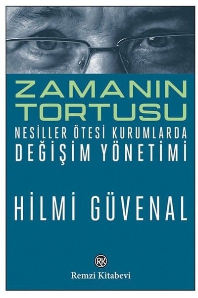 Hilmi GüvenalYönetim / İş Geliştirme / KaliteZamanın Tortusu: Nesiller Ötesi Kurumlarda Değişim Yönetimi