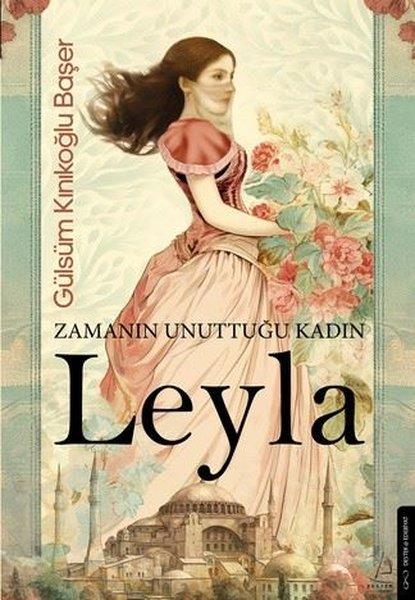 Gülsüm Kınıkoğlu BaşerTürk RomaniZamanın Unuttuğu Kadın: Leyla