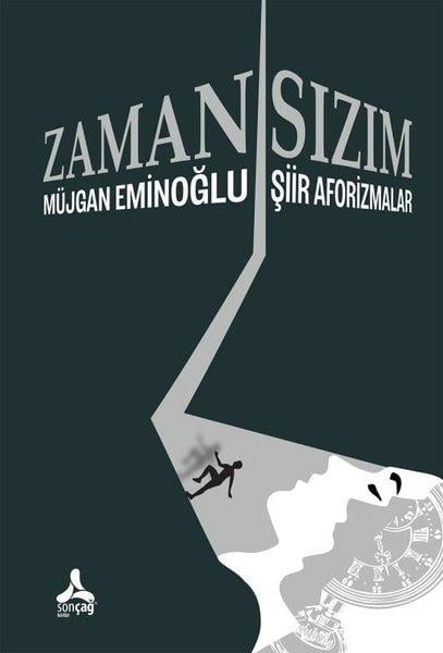 Müjgan EminoğluTürk ŞiiriZamansızım - Şiir Aforizmalar