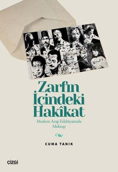 Cuma TanıkEleştiri & Kuram & İnceleme KitaplarıZarfın İçindeki Hakikat - Modern Arap Edebiyatında Mektup