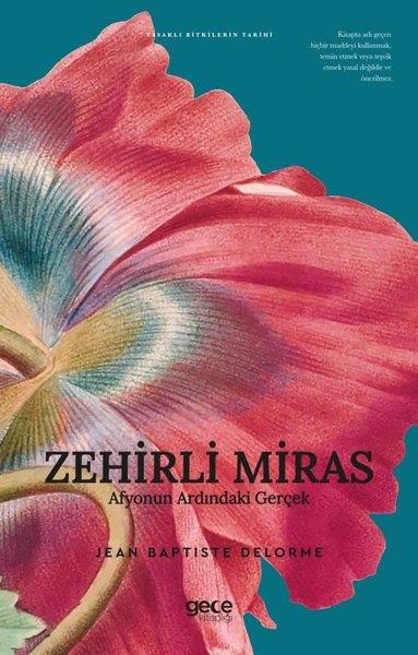 Jean Baptiste DelormeBotanikZehirli Miras - Afyonun Ardındaki Gerçek - Yasaklı Bitkilerin Tarihi