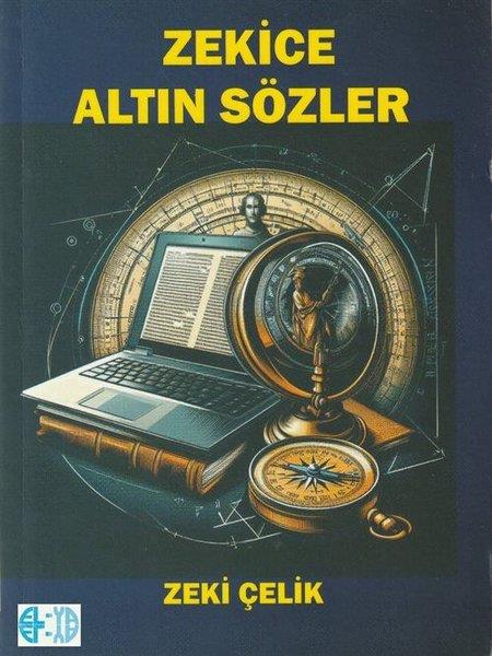 Zeki ÇelikDeneme KitaplarıZekice Altın Sözler