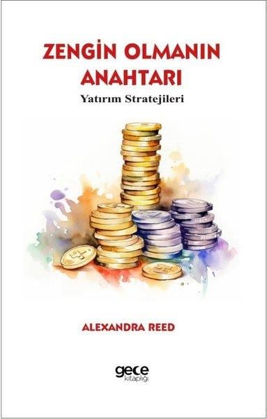 Alexandra ReedBorsa KitaplarıZengin Olmanın Anahtarı - Yatırım Stratejileri