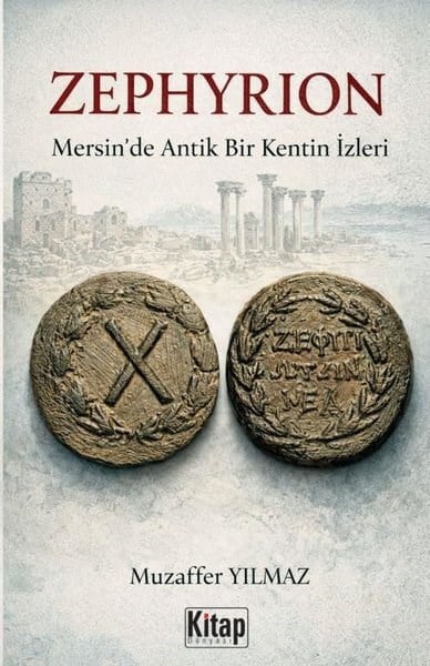 Muzaffer YılmazArkeolojiZephyrion: Mersin'de Bir Antik Kentin İzleri