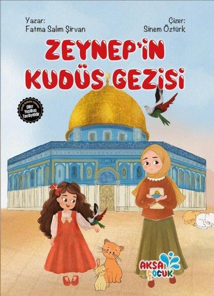 Fatma Salim ŞirvanIslami Çocuk KitaplariZeynep'in Kudüs Gezisi