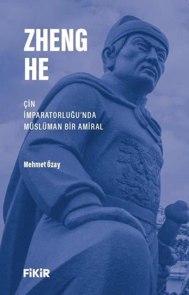 Mehmet ÖzayDünya TarihiZheng He - Çin İmparatorluğu'nda Müslüman Bir Amiral