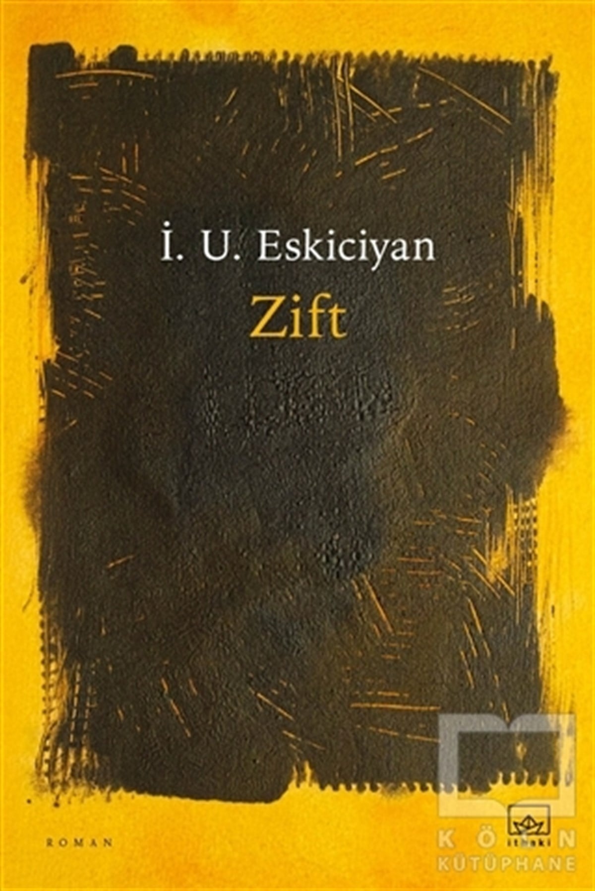 İsahag Uygar EskiciyanTürkçe RomanlarZift
