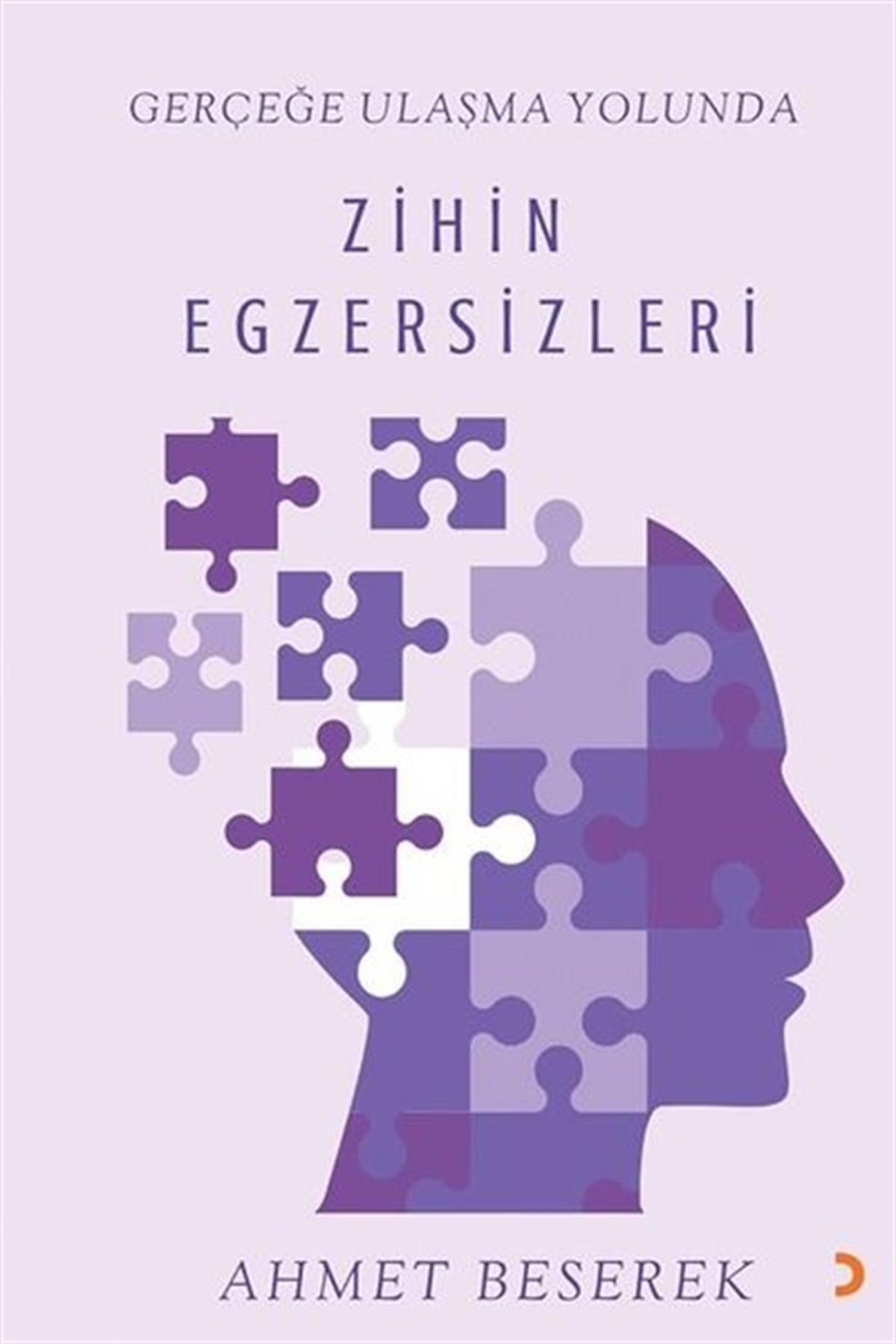 Ahmet BeserekBücher zur persönlichen EntwicklungZihin Egzersizleri - Gerçeğe Ulaşma Yolunda