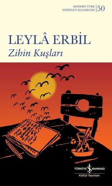 Leyla ErbilTürkiye RomanZihin Kuşları - Modern Türk Edebiyatı Klasikleri 50