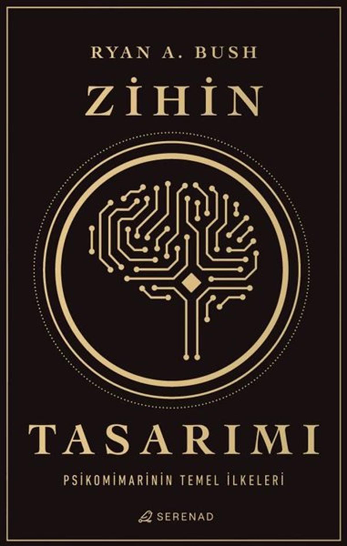 Ryan A BushPsikoloji KitaplarıZihin Tasarımı: Psikomimarinin Temel İlkeleri