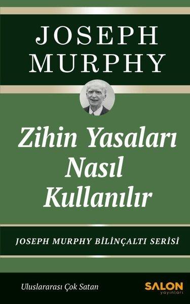 Joseph MurphyKişisel Gelişim KitaplarıZihin Yasaları Nasıl Kullanılır - Joseph Murphy Bilinçaltı Serisi
